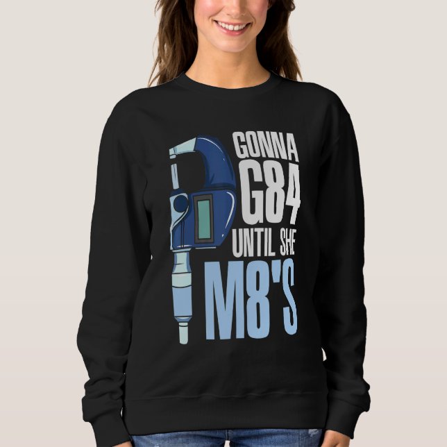 Sudadera Gonna G84 Hasta Que M8s Mechanic Cnc Machinist Hum (Anverso)