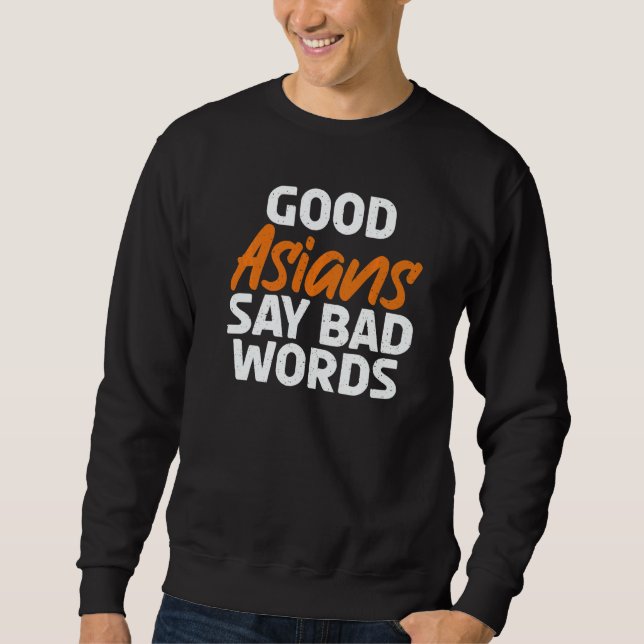 Sudadera Good Asians say bad Words Asian   (Anverso)