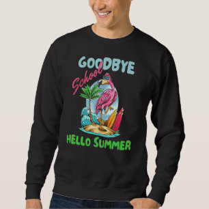 Sudadera Good Bye School Hello Summer Flamingo Teacher
