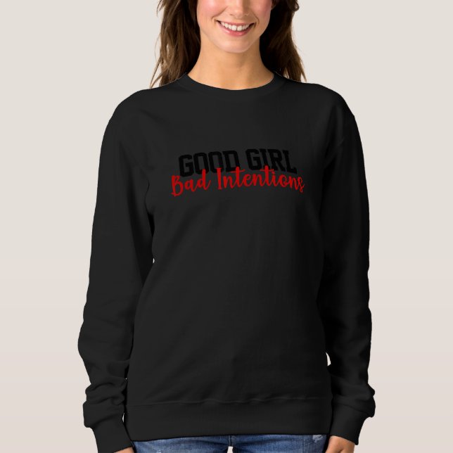 Sudadera Good Girl Bad Intentions  Adult Naughty Girls (Anverso)