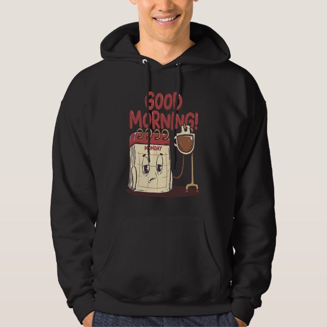 Sudadera Good Morning Pun Monday Lazy People Caffeine Coffe (Anverso)