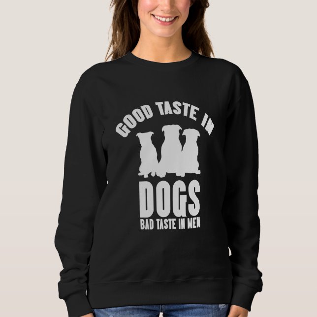 Sudadera Good Taste In Dogs Bad Taste In Men Dog Womens  2 (Anverso)