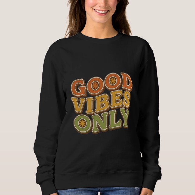 Sudadera Good Vibes Only Retro Typography Design (Anverso)