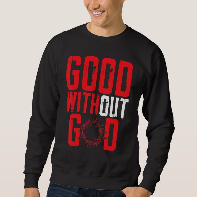 Sudadera Good Without God Anti Religion Agnostic Blackcraft (Anverso)