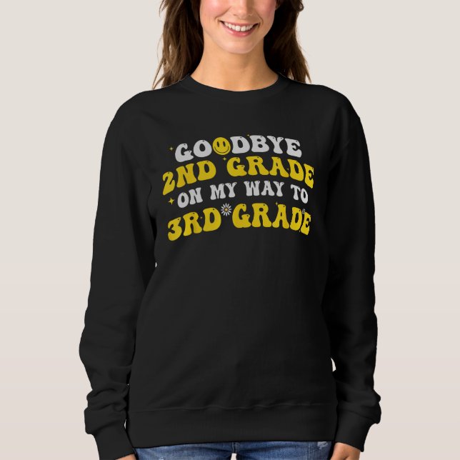 Sudadera Goodbye 2nd Grade Graduation To 3rd Grade Hello Su (Anverso)