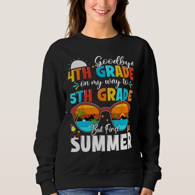 Sudadera Goodbye 4th Grade Graduation To 5th Grade Hello Su (Anverso)
