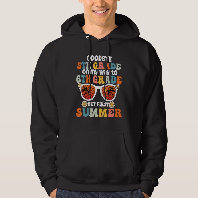 Sudadera Goodbye 5th Grade Graduation To 6th Grade Hello Su (Anverso)