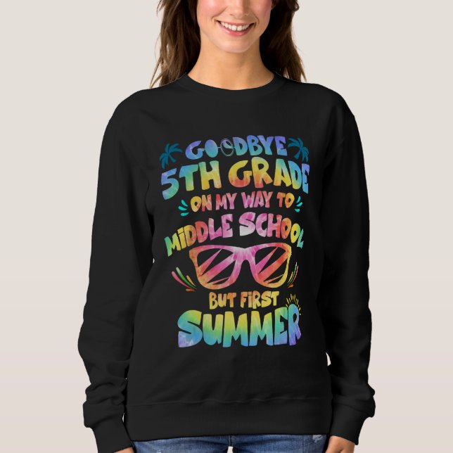Sudadera Goodbye 5th Grade Graduation To 6th Grade Hello Su (Anverso)
