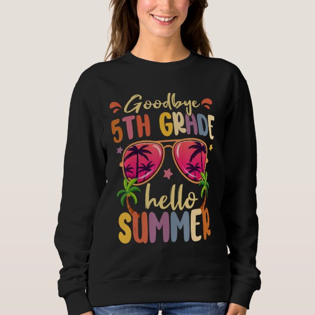 Sudadera Goodbye 5th Grade Hello Summer Last Day Of School  (Anverso)