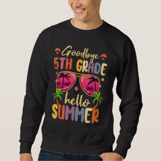 Sudadera Goodbye 5th Grade Hello Summer Last Day Of School 
