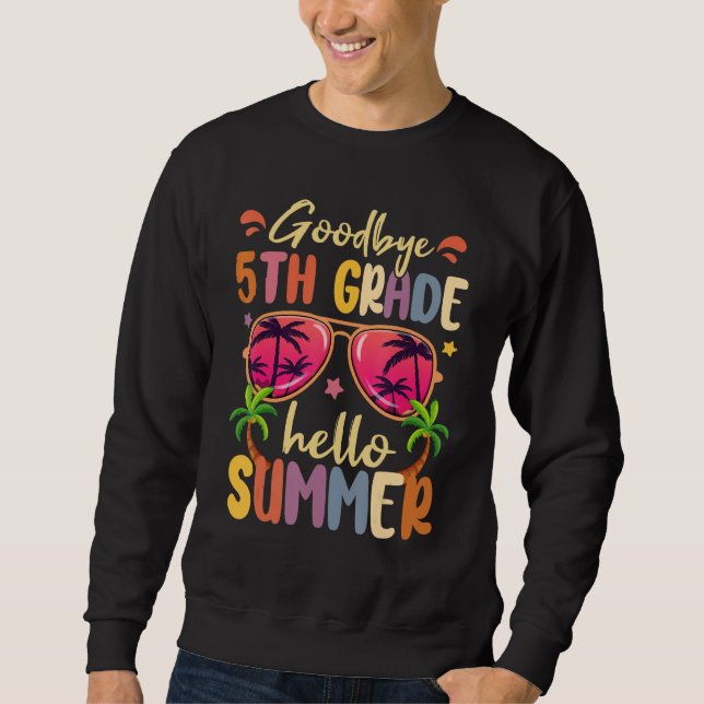 Sudadera Goodbye 5th Grade Hello Summer Last Day Of School  (Anverso)
