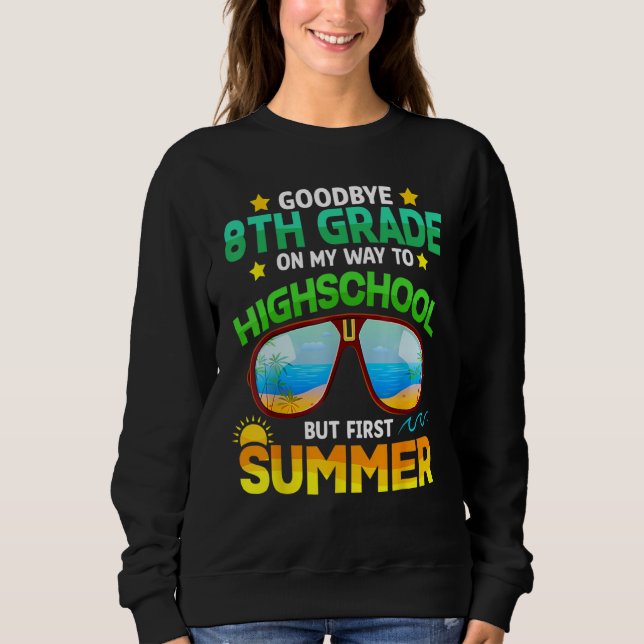 Sudadera Goodbye 8th Grade Graduation To Highschool Hello S (Anverso)