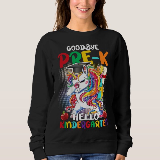 Sudadera Goodbye Pre K Hello Kindergarten Graduate Unicorn  (Anverso)