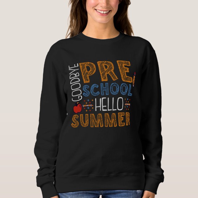 Sudadera Goodbye Preschool Hello Summer Pre K Graduation (Anverso)