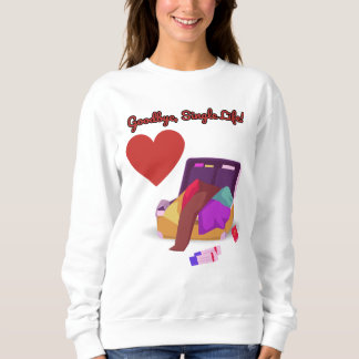 Sudadera Goodbye Single Life - Funny Wedding Party Gift