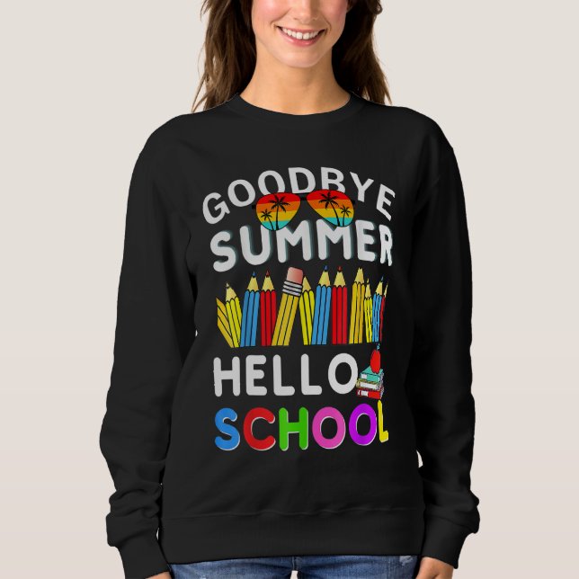 Sudadera Goodbye Summer Hello School First Day of School Te (Anverso)