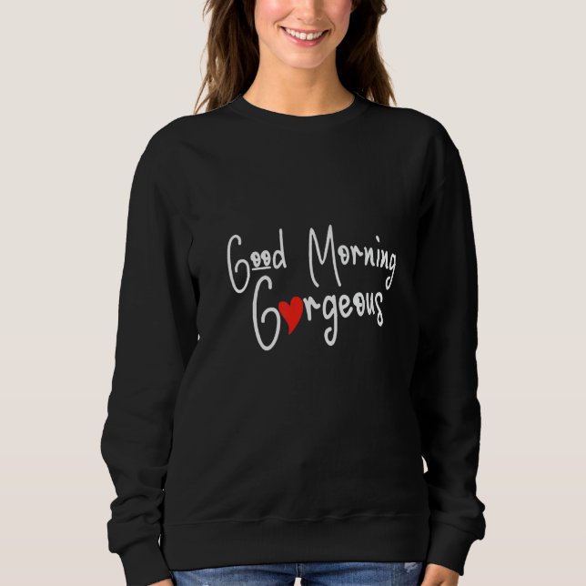 Sudadera Gorgeous Good Morning Gorgeous With Heart Complime (Anverso)