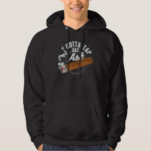 Sudadera Gotta Tap Dat Ash Cigar diseño, Regalo para fumar