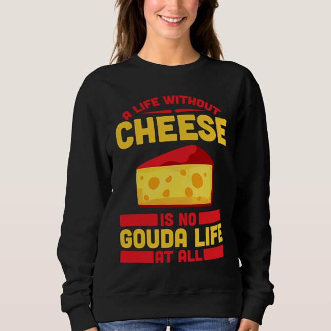 Sudadera Gouda For Gouda Lover Cheese Gouda Enthusiast Dutc (Anverso)