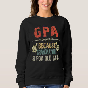 Sudadera Gpa Porque El Abuelo Es Para El Viejo Padre D