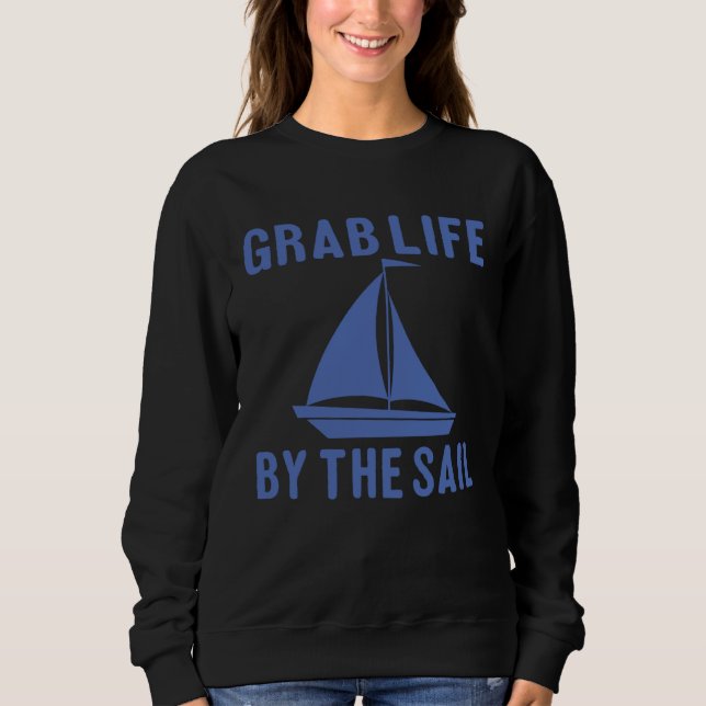 Sudadera Grab Life By The Sail  Boating Quote (Anverso)