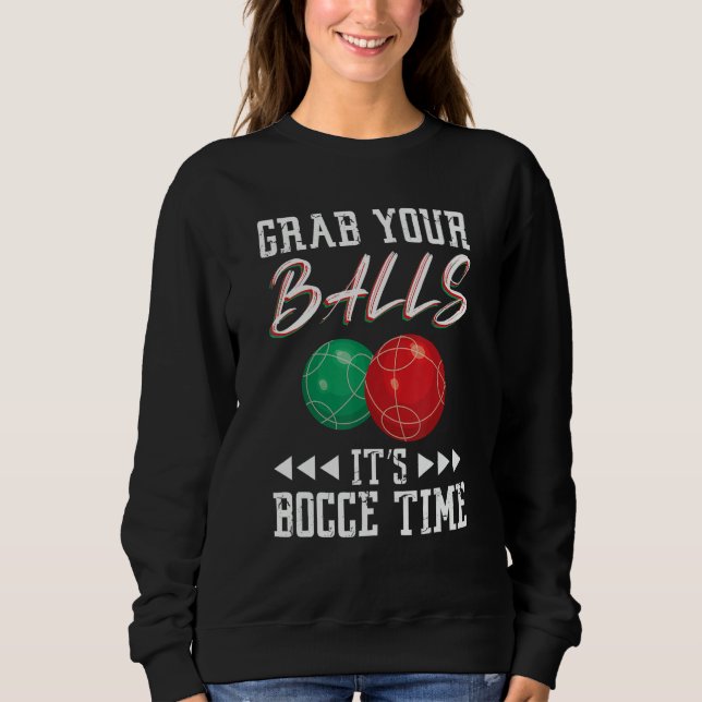 Sudadera Grab your balls ist Bocce time (Anverso)