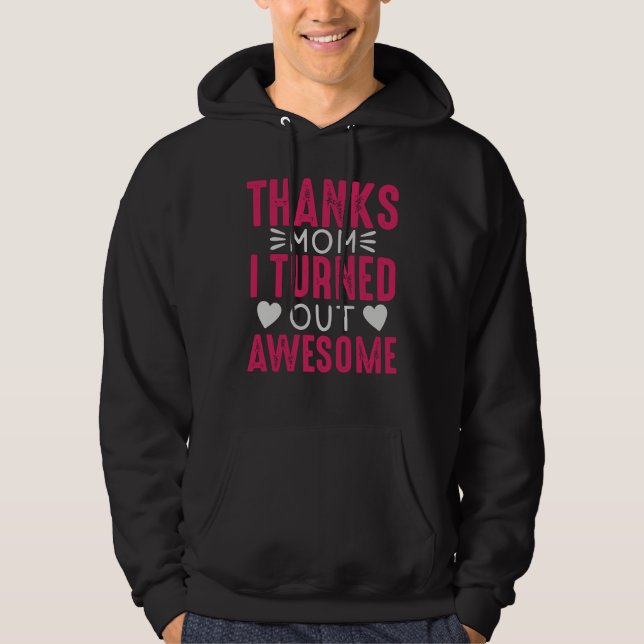 Sudadera Gracias, mamá, salí increíble. (Anverso)
