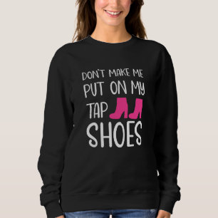 Sudadera Graciosa coreógrafa Tap Dance Bailarinas Adolescen