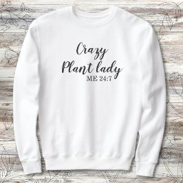 Sudadera Graciosa planta Lover Crazy Planta Lady Me 24:7