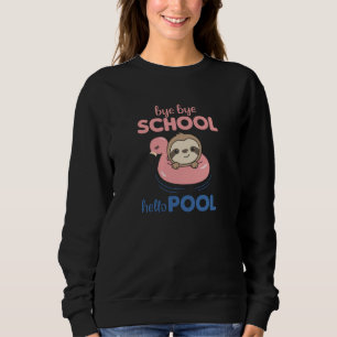 Sudadera Graciosa Sloth Bye Bey School Hello Pool Vacacione
