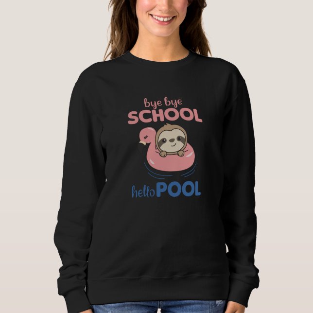 Sudadera Graciosa Sloth Bye Bey School Hello Pool Vacacione (Anverso)