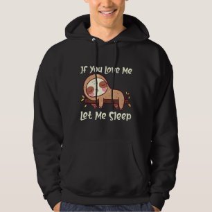 Sudadera Gracioso animal perezoso y somnoliento si me amas,