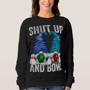 Sudadera Gracioso Bowling Gnomes Bowler Cállate Y Bowl