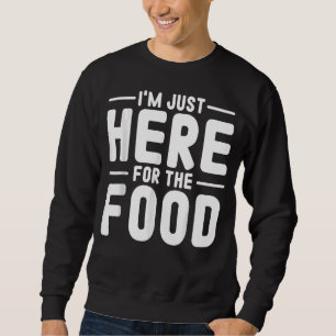 Sudadera Gracioso Chiste Sarcástico De Comida, Estoy Aquí P