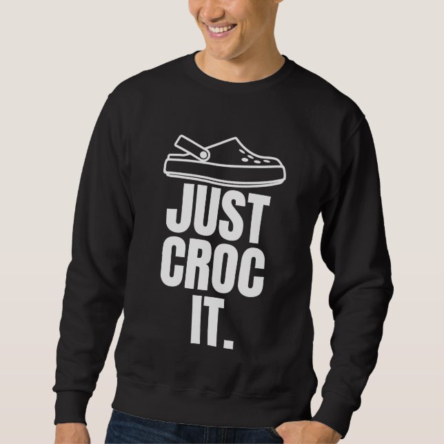Sudadera Gracioso Croc - Sólo Croc It (Anverso)