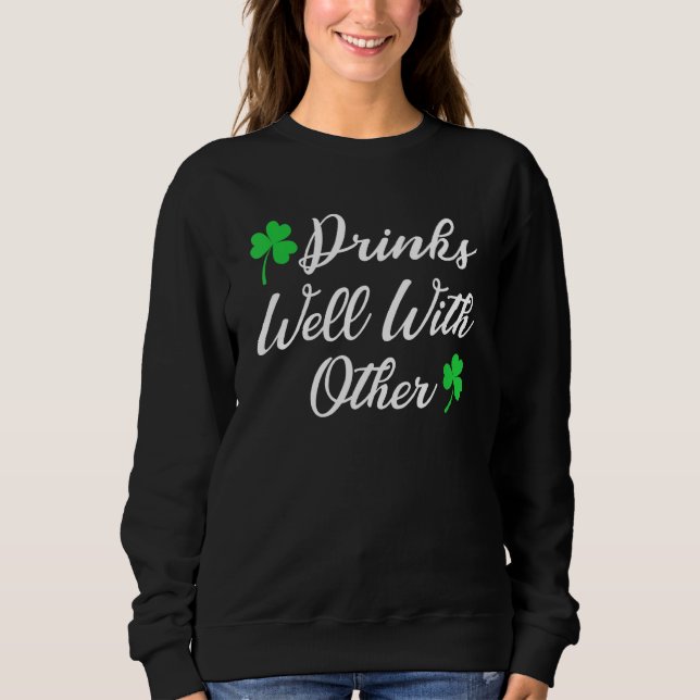 Sudadera Gracioso Día De Bebidas De St Patricks Bien Con O (Anverso)