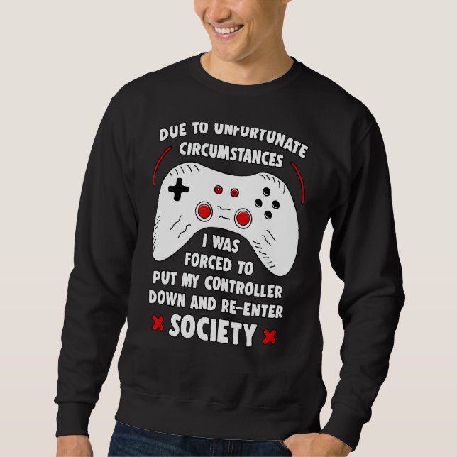 Sudadera Gracioso Gamer Debido A Las Desafortunadas Circuns (Anverso)
