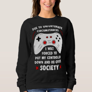 Sudadera Gracioso Gamer Debido A Las Desafortunadas Circuns