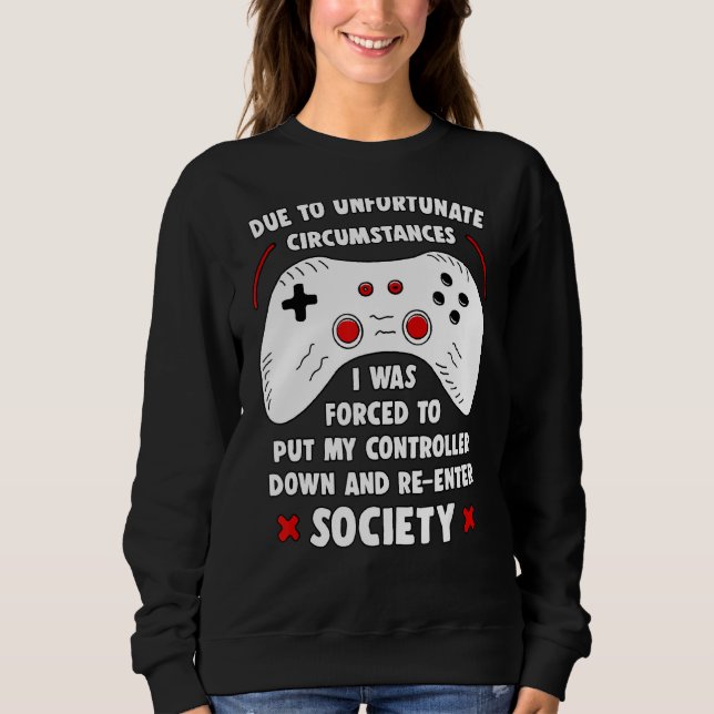 Sudadera Gracioso Gamer Debido A Las Desafortunadas Circuns (Anverso)