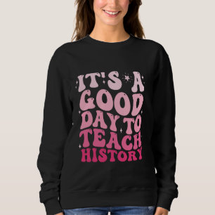 Sudadera Gracioso Groovy Es un buen día para enseñar Histor