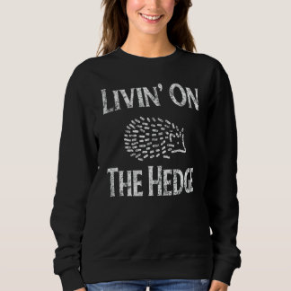 Sudadera Gracioso Hedgehog Meme Viviendo En La Vintage De L