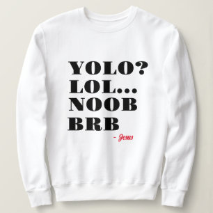Sudadera Gracioso Jesús Yolo Noob LOL BRB Humor religioso