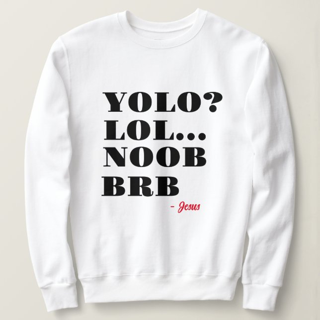 Sudadera Gracioso Jesús Yolo Noob LOL BRB Humor religioso (Anverso del diseño)