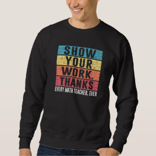 Sudadera Gracioso Mostrar Tu Trabajo Gracias A Cada Maestra