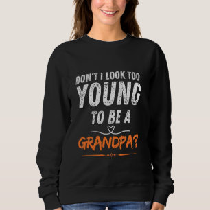 Sudadera Gracioso No me veo muy joven para ser un abuelo gr