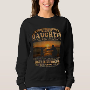Sudadera Gracioso No Soy Una Hija Perfecta, Pero Mi Papá Lo