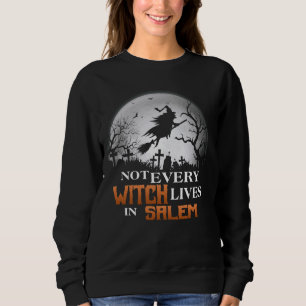 Sudadera Gracioso No Todas Las Brujas Viven En Salem Witchy