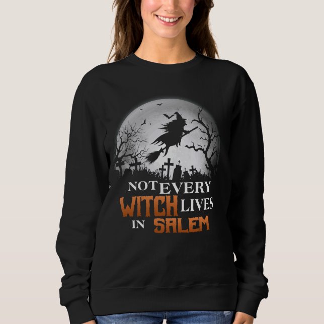 Sudadera Gracioso No Todas Las Brujas Viven En Salem Witchy (Anverso)