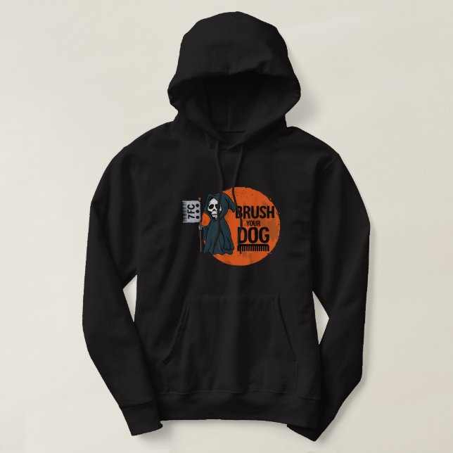 Sudadera Gracioso Perro Groomer, Cepíllate la parrilla de t (Diseño del anverso)