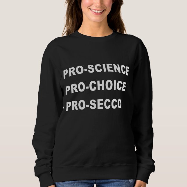 Sudadera Gracioso Pro Science Pro Choice Prosecco Ac Políti (Anverso)